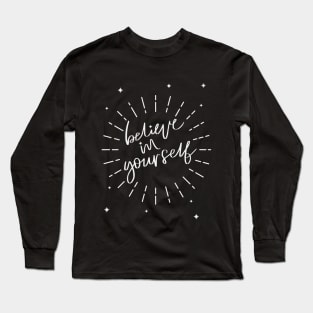 Believe in yourself quote Long Sleeve T-Shirt